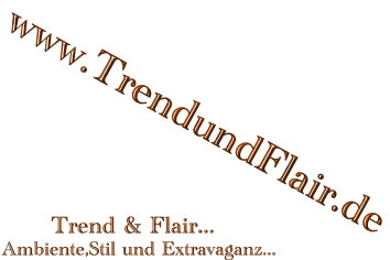 Trend Flair... Ambiente, Stil und Extravaganz... - Sonstiges - Rostock